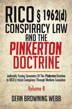 Paperback RICO § 1962(d) Conspiracy Law and the Pinkerton Doctrine: Judicially Fusing Symmetry of the Pinkerton Doctrine to RICO § 1962(d) Conspiracy Through Me Book