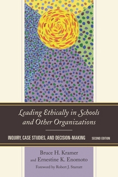 Paperback Leading Ethically in Schools and Other Organizations: Inquiry, Case Studies, and Decision-Making Book