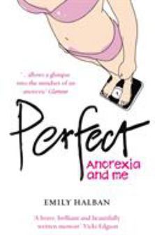 Paperback Perfect: Anorexia and Me Book