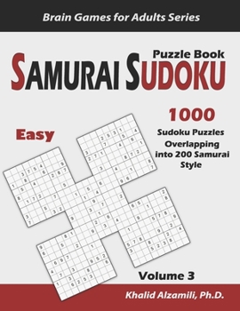 Samurai Sudoku Puzzle Book: 1000 Easy Sudoku Puzzles Overlapping into 200 Samurai Style (Brain Games for Adults)
