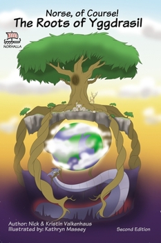 Hardcover Norse, of Course! The Roots of Yggdrasil: Norse Mythology: Vikings for Kids: Odin, Thor, Loki Book