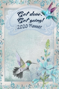 Paperback Get Done. Get Going! 2020 Planner: January 1, 2020 to Dec 31, 2020, Monthly Planner, Weekly Planner, 2020 Calendar, Agenda Organizer, Monthly Calendar Book