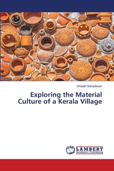 Paperback Exploring the Material Culture of a Kerala Village Book