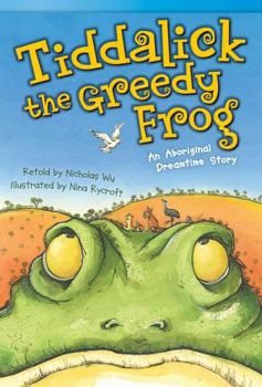 Paperback Tiddalick, the Greedy Frog: An Aboriginal Dreamtime Story Book