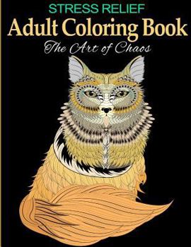 Paperback Stress Relief Adult Coloring Book: The Art of Chaos Book