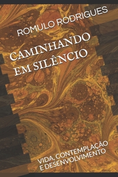 Paperback Caminhando Em Silêncio: Vida, Contemplação E Desenvolvimento [Portuguese] Book