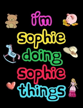 Paperback I'm Sophie Doing Sophie Things: 2020 Kids Planners for Girls Named Sophie Book