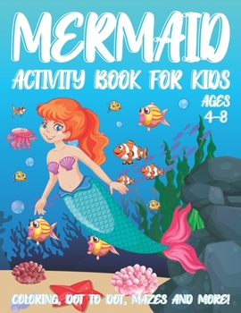 Paperback Mermaid Activity Book for Kids Ages 4-8: A Fun Kid Workbook Activity Game for Learning, Coloring, Dot To Dot, Word Search, Mazes and More Book
