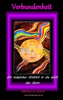 Verbundenheit: Ein möglicher Einblick in die Welt des Seins (Gesellschaft verstehen) (German Edition)