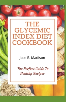Paperback The Glycemic Index Diet Cookbook: The Perfect Guide To Healthy Recipes Book