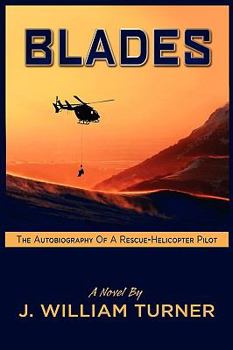 Hardcover Blades: The Autobiography of a Rescue-Helicopter Pilot Book