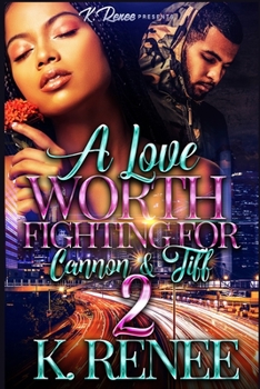 A Love Worth Fighting For: Cannon & Tiff 2 - Book #2 of the A Love Worth Fighting For: Cannon & Tiff