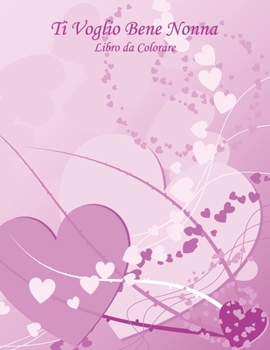 Paperback Ti Voglio Bene Nonna Libro da Colorare 1 [Italian] Book