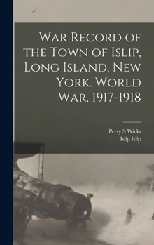 Hardcover War Record of the Town of Islip, Long Island, New York. World war, 1917-1918 Book