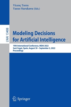 Paperback Modeling Decisions for Artificial Intelligence: 19th International Conference, Mdai 2022, Sant Cugat, Spain, August 30 - September 2, 2022, Proceeding Book