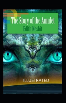 The Story of the Amulet Illustrated