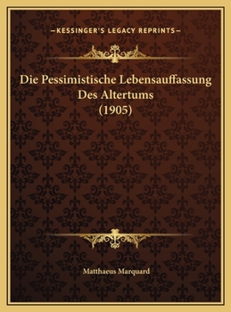 Hardcover Die Pessimistische Lebensauffassung Des Altertums (1905) [German] Book
