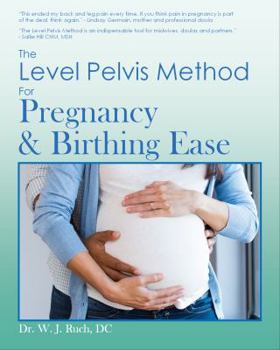 Paperback The Level Pelvis Method: For Pregnancy & Birthing Ease Book