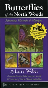 Paperback Butterflies of the North Woods: Minnesota, Wisconsin & Michigan Book