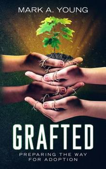 Paperback Grafted: Preparing the Way for Adoption Book