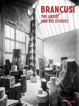 Hardcover Brancusi: The Artist and His Studio Book