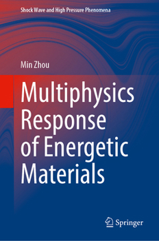 Hardcover Multiphysics Response of Energetic Materials (Shock Wave and High Pressure Phenomena) Book