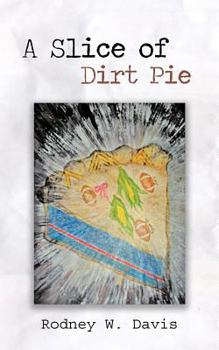 Paperback A Slice of Dirt Pie Book