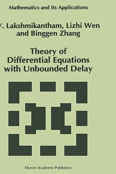 Hardcover Theory of Differential Equations with Unbounded Delay Book