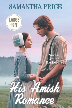 His Amish Romance - Book #2 of the Seven Amish Bachelors