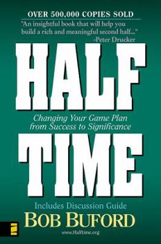 Halftime: Changing Your Game Plan from Success to Significance