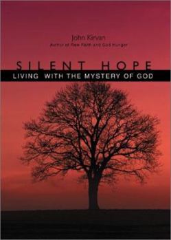 Paperback Silent Hope: Living with the Mystery of God Book
