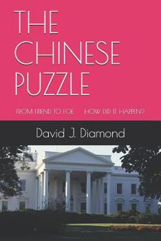 Paperback The Chinese Puzzle: From Friend to Foe How Did It Happen? Book
