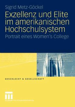 Paperback Exzellenz Und Elite Im Amerikanischen Hochschulsystem: Portrait Eines Women's College [German] Book