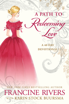 Hardcover A Path to Redeeming Love: A Forty-Day Devotional Book