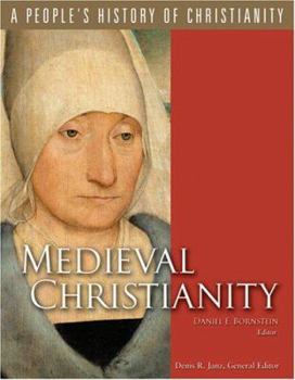 Medieval Christianity: A People's History of Christianity - Book #4 of the A People's History of Christianity