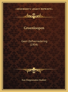 Hardcover Groenloopen: Geen Zelfvernedering (1904) [Dutch] Book