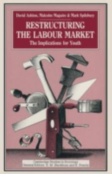 Paperback Restructuring the Labour Market: The Implications for Youth Book