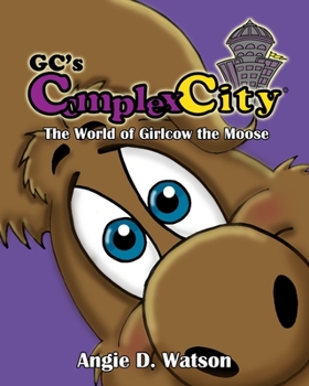 Paperback GC's Complex-City: The World of Girlcow the Moose Book
