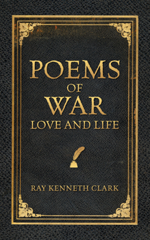 Hardcover Poems of War Love and Life Book