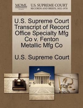 Paperback U.S. Supreme Court Transcript of Record Office Specialty Mfg Co V. Fenton Metallic Mfg Co Book