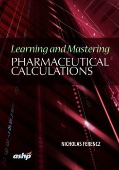 Paperback Learning and Mastering Pharmaceutical Calculations Book