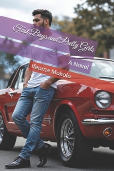 Fast Boys and Pretty Girls: A Novel