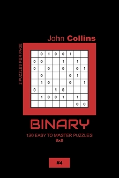 Paperback Binary - 120 Easy To Master Puzzles 8x8 - 4 Book