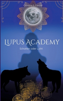 Paperback Lupus Academy 1: Schatten oder Licht [German] Book