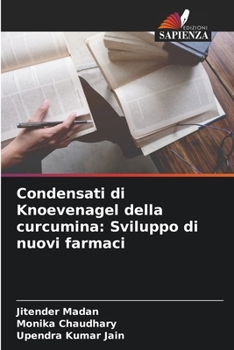 Paperback Condensati di Knoevenagel della curcumina: Sviluppo di nuovi farmaci [Italian] Book