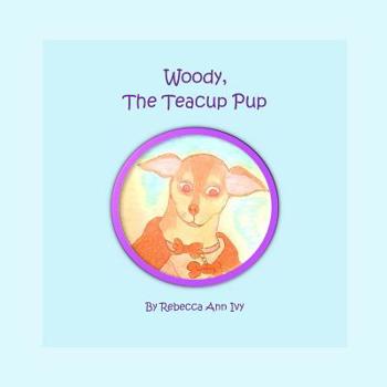 Paperback Woody, The Teacup Pup: The House of Ivy Book