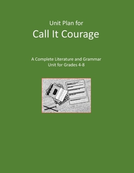 Unit Plan for Call It Courage: A Complete Literature and Grammar Unit for Grades 4-8