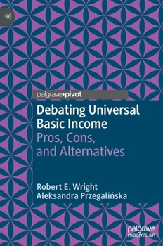 Hardcover Debating Universal Basic Income: Pros, Cons, and Alternatives Book
