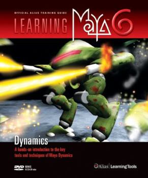 Paperback Learning Maya 6: Dynamics [With CD] Book