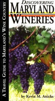 Paperback Discovering Maryland Wineries: A Travel Guide to Maryland's Wine Country Book